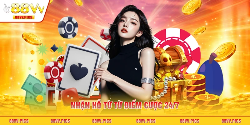 Nhận hỗ từ từ điểm cược 24/7