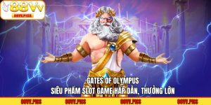Gates Of Olympus - Siêu Phẩm Slot Game Hấp Dẫn, Thưởng Lớn 